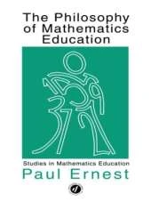 The Philosophy of Mathematics Education