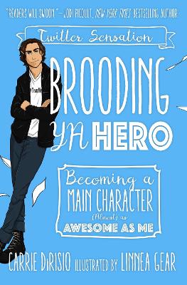 Brooding YA Hero: Becoming a Main Character (Almost) as Awesome as Me