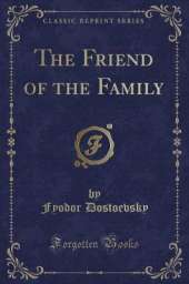 The Friend of the Family (Classic Reprint)