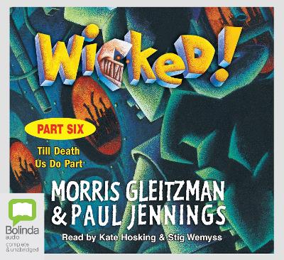 Wicked! Part 6: Til Death Do Us Part