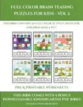 Pre K Printable Worksheets (Full color brain teasing puzzles for kids - Vol 2): This book contains 30 full color activity sheets for children aged 4 to 7