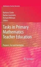 Tasks in Primary Mathematics Teacher Education: Purpose, Use and Exemplars