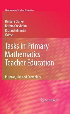 Tasks in Primary Mathematics Teacher Education: Purpose, Use and Exemplars