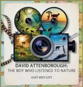 David Attenborough: The Boy Who Listened to Nature