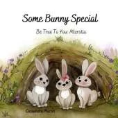 Some Bunny Special: Be True To You: Microtia