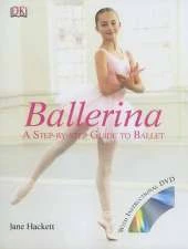 Ballerina: A Step-by-Step Guide to Ballet