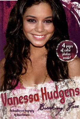 Vanessa Hudgens: Breaking Free