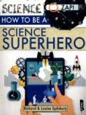 How To Be A Science Superhero