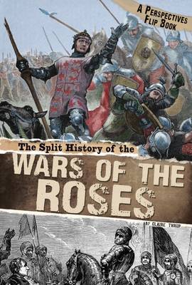 The Split History of the Wars of the Roses: A Perspectives Flip Book