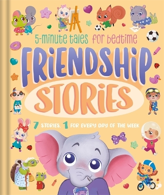 Friendship Stories: 5-minute tales for bedtime