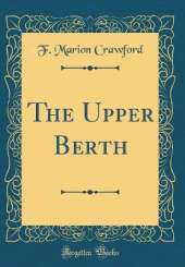 The Upper Berth (Classic Reprint)