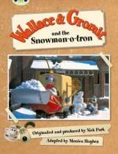 Bug Club Green A/1B Wallace and Gromit and the Snow-man-o-tron 6-pack