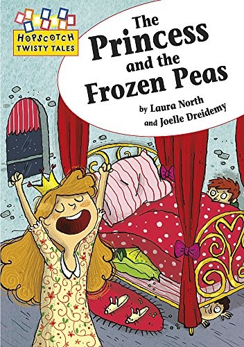 Hopscotch Twisty Tales: The Princess and the Frozen Peas