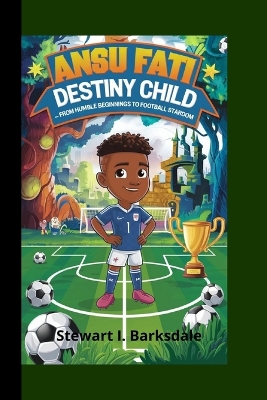 Ansu Fati: Destiny child- From Humble Beginnings to Football Stardom