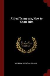 Alfred Tennyson, How to Know Him