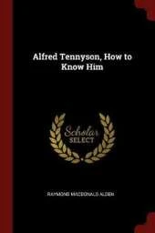 Alfred Tennyson, How to Know Him