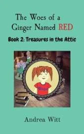 The Woes of a Ginger Named Red: Book 2 - Treasures in the Attic