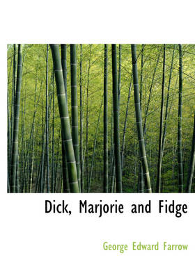 Dick, Marjorie and Fidge