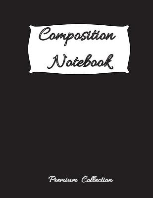 Composition Notebook: Simple linear notebook with college ruled 100 pages (8.5x11 format) / Composition Notebook for students / Wide Blank Lined Workbook / Linear Journal / PREMIUM Collection