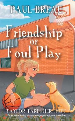 Friendship or Foul Play