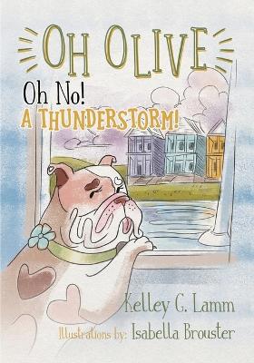 Oh Olive: Oh No! A Thunderstorm