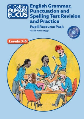 Collins Primary Focus: English Grammar, Punctuation and Spelling Test Revision and Practice: Pupil Resource