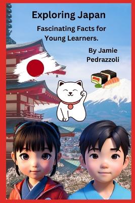Exploring Japan: Fascinating Facts for Young Learners