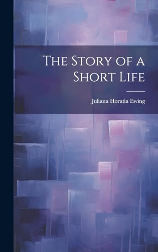 The Story of a Short Life