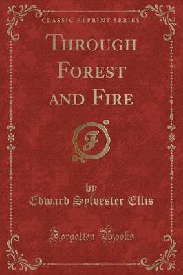 Through Forest and Fire (Classic Reprint)