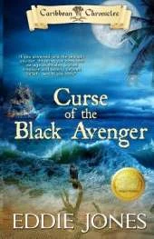 Curse of the Black Avenger: A Pirate Action Adventure Series for Young Adult Readers