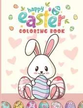 Happy Easter Coloring Book: Big Easter Coloring Book with 60 Unique Designs to Color for Girls & Boys