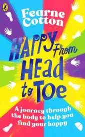 Happy From Head to Toe: A journey through the body to help you find your happy