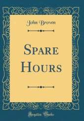 Spare Hours (Classic Reprint)