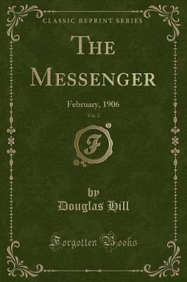 The Messenger, Vol. 2: February, 1906 (Classic Reprint)