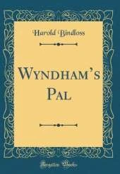 Wyndhams Pal (Classic Reprint)