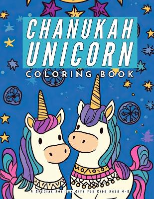 Chanukah Unicorn Coloring Book for Kids: A Special Holiday Gift for Kids Ages 4-8