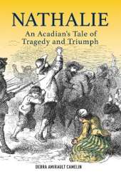 Nathalie: An Acadian's Tale of Tragedy and Triumph