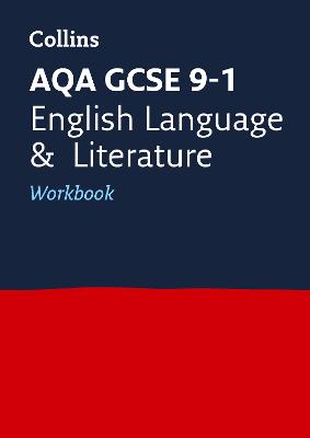 AQA GCSE 9-1 English Language and Literature Workbook: Ideal for Home Learning, 2022 and 2023 Exams