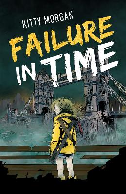 Failure in Time: A Dystopian Time Travel Epic for Middle Grade Readers
