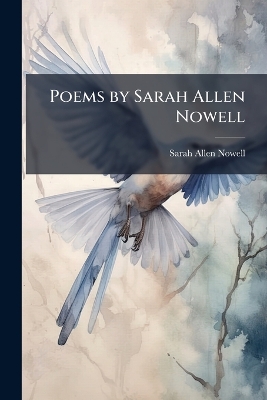 Poems by Sarah Allen Nowell