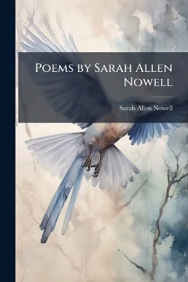 Poems by Sarah Allen Nowell