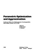 Parametric Optimization and Approximation: Conference Held at the Mathematisches Forschungsinstitut, Oberwolfach, October 16-22, 1983