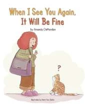 When I See You Again, It Will Be Fine: (When Mommy Is Away, It's Still OK!)
