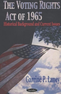 Voting Rights Act of 1965: Historical Background & Current Issues