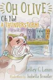 Oh Olive: Oh No! A Thunderstorm
