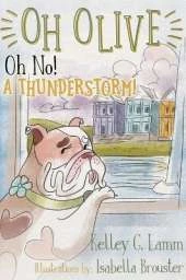 Oh Olive: Oh No! A Thunderstorm