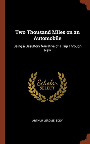 Two Thousand Miles on an Automobile: Being a Desultory Narrative of a Trip Through New