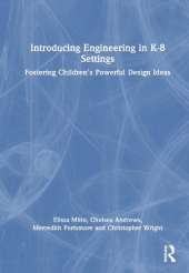 Introducing Engineering in K-8 Settings: Fostering Children's Powerful Design Ideas