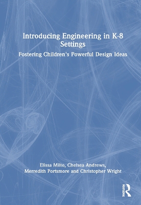 Introducing Engineering in K-8 Settings: Fostering Children's Powerful Design Ideas