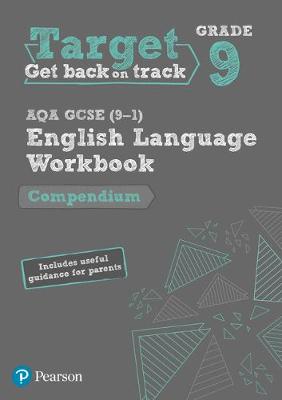 Target Grade 9 AQA GCSE (9-1) English Language Compendium Workbook: includes information for parents